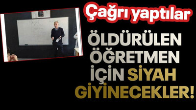 Öldürülen öğretmen için siyah giyinecekler!