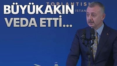 Büyükakın veda etti…