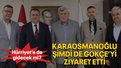 Karaosmanoğlu, şimdi de Gökçe’yi ziyaret etti