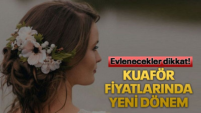 Evlenecekler dikkat! Kuaför fiyatlarında yeni dönem