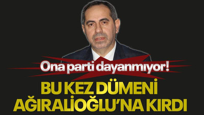 Ona parti dayanmıyor! Bu kez dümeni Ağıralioğlu’na kırdı