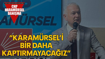 “Karamürsel’i bir daha kaptırmayacağız”