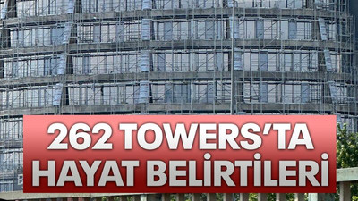 262 Towers’ta hayat belirtileri