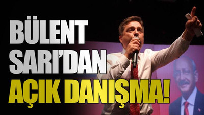 Bülent Sarı’dan açık danışma!