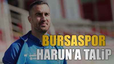 Bursaspor Harun’a talip