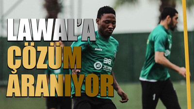 Lawal’a çözüm aranıyor