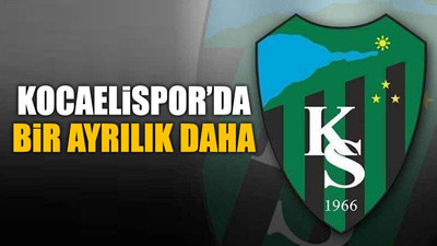 Kocaelispor’da bir ayrılık daha
