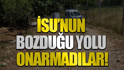 İSU’nun bozduğu yolu onarmadılar!