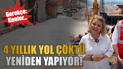 Gerekçe: Konfor… 4 yıllık yol çöktü yeniden yapıyor!