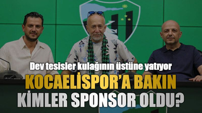 Dev tesisler kulağının üstüne yatıyor, Kocaelispor’a bakın kimler sponsor oldu?