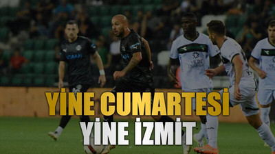 Yine Cumartesi, yine İzmit
