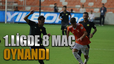 1.ligde 8 maç oynandı