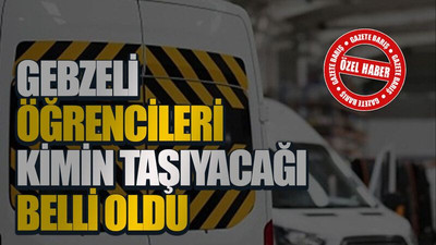 Gebzeli öğrencileri kimin taşıyacağı belli oldu