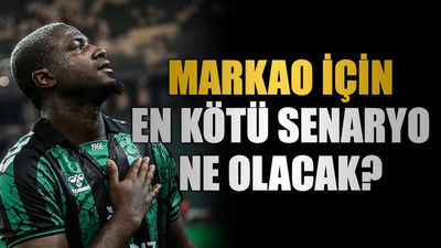 Markao için en kötü senaryo ne olacak?