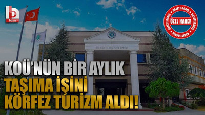 KOÜ’nün bir aylık taşıma işini Körfez Turizm aldı!