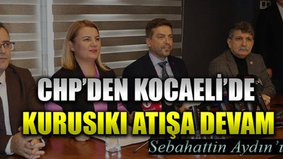 CHP’den Kocaeli’de kurusıkı atışa devam