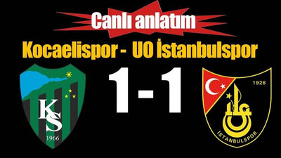 Kocaelispor-UO İstanbulspor canlı anlatım