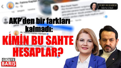 AKP’den bir farkları kalmadı: Kimin bu sahte hesaplar?