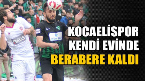 Kocaelispor kendi evinde berabere kaldı