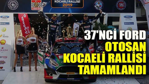 37'nci Ford Otosan Kocaeli Rallisi tamamlandı