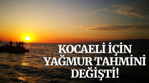 Kocaeli için yağmur tahmini değişti!