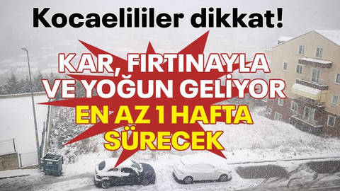 Kar, Kocaeli'de yoğun başlayacak, en az 1 hafta sürecek