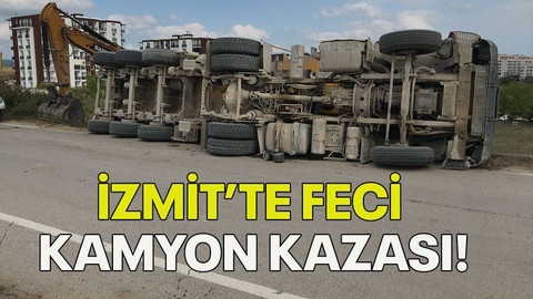 İzmit'te feci kamyon kazası!
