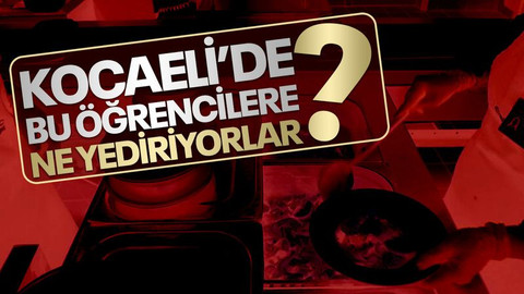 Kocaeli’de bu öğrencilere ne yediriyorlar?