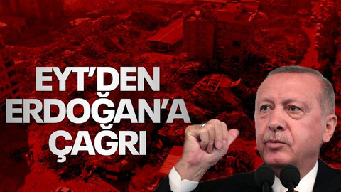EYT’den Erdoğan’a önemli çağrı