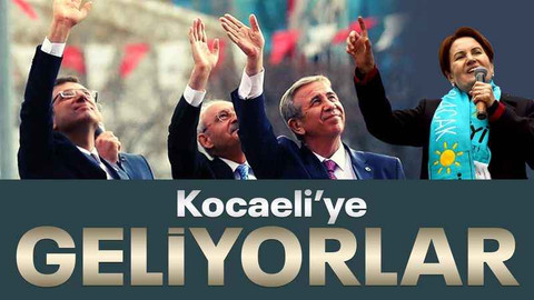 Kılıçdaroğlu, Akşener, Yavaş ve İmamoğlu, Kocaeli'ye çıkarma yapacak