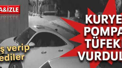 Kuryeyi pompalı tüfekle vurdular