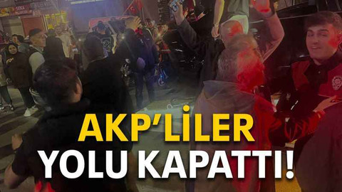 AKP’liler yolu kapattı!