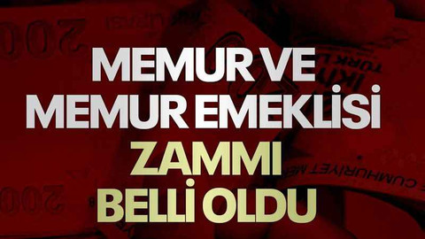 Memur ve memur emeklisi zammı belli oldu