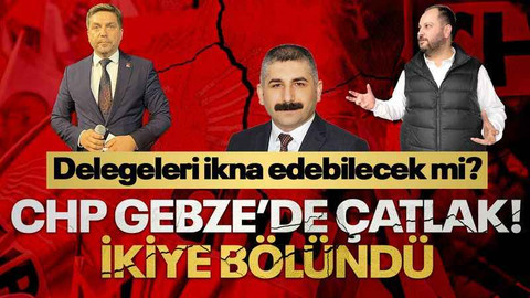 CHP Gebze’de çatlak! İkiye bölündü... Delegeleri ikna edebilecek mi?
