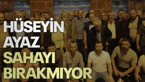 Hüseyin Ayaz sahayı bırakmıyor