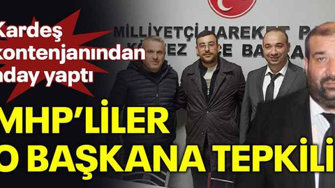 Kardeş kontenjanından aday yaptı MHP’liler o başkana tepkili!
