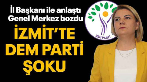 İl Başkanı ile anlaştı Genel Merkez bozdu İzmit’te DEM Parti şoku