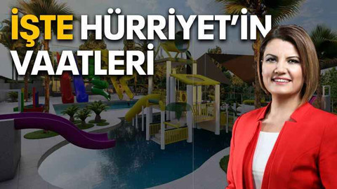 İşte Hürriyet’in vaatleri
