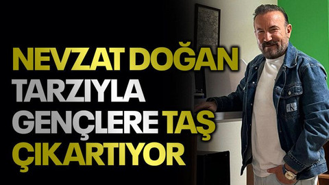 Nevzat Doğan tarzıyla gençlere taş çıkartıyor