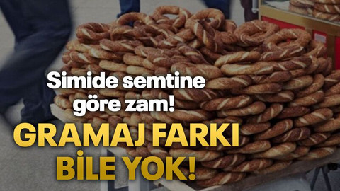 Simide semtine göre zam! Gramaj farkı bile yok!