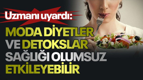 Uzmanı uyardı: Moda diyetler ve detokslar sağlığı olumsuz etkileyebilir