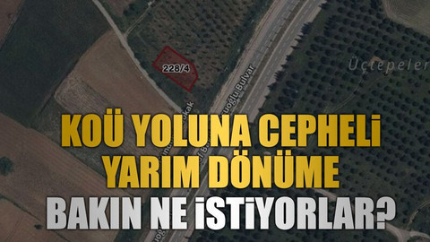 KOÜ yoluna cepheli yarım dönüme bakın ne istiyorlar?