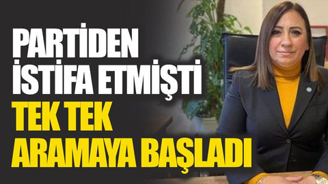 Partiden istifa etmişti... Tek tek aramaya başladı