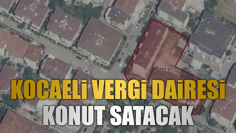 Kocaeli Vergi Dairesi konut satacak