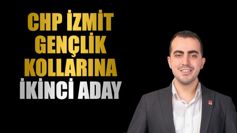 CHP İzmit Gençlik Kollarına ikinci aday