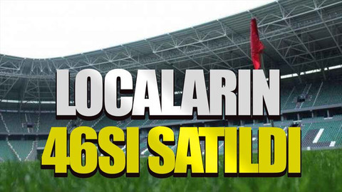 Locaların 46'sı satıldı
