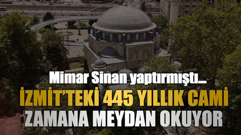 İzmit’teki 445 yıllık cami zamana meydan okuyor