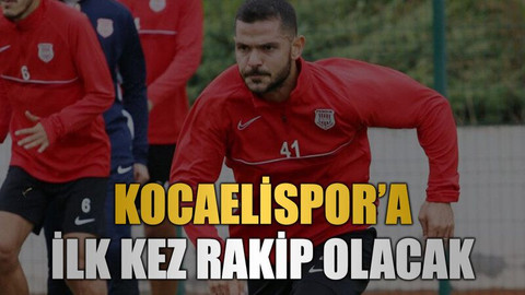 Kocaelispor’a ilk kez rakip olacak