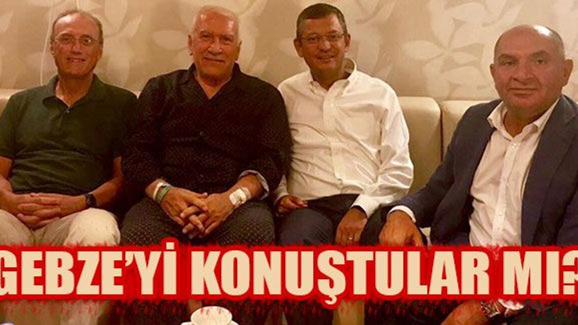 Gebze’yi konuştular mı?