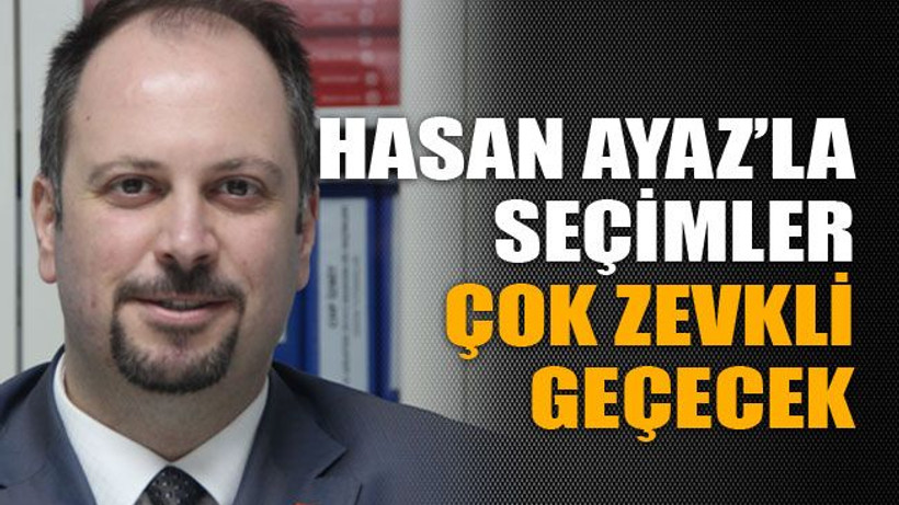 Küçükkaya: Hasan Ayaz'la seçimler çok zevkli geçecek